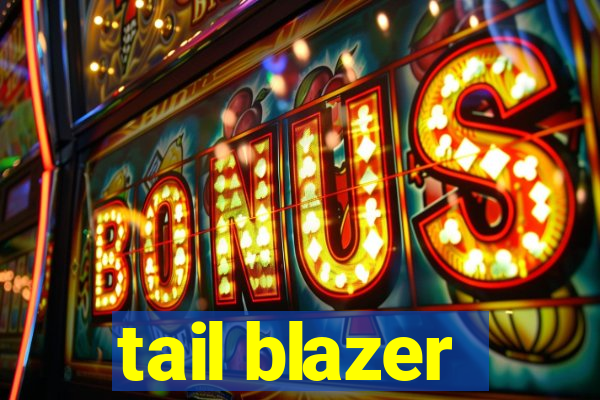 tail blazer